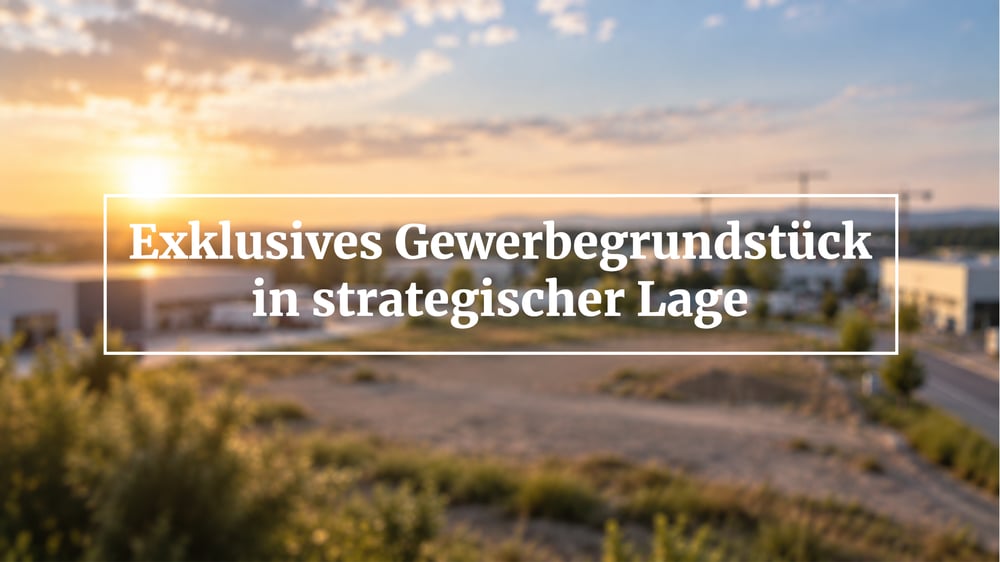 Exklusives Gewerbegrundstück in strategischer Lage
